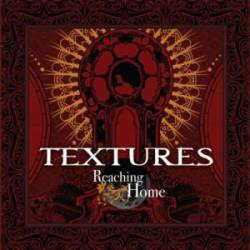 Textures : Reaching Home